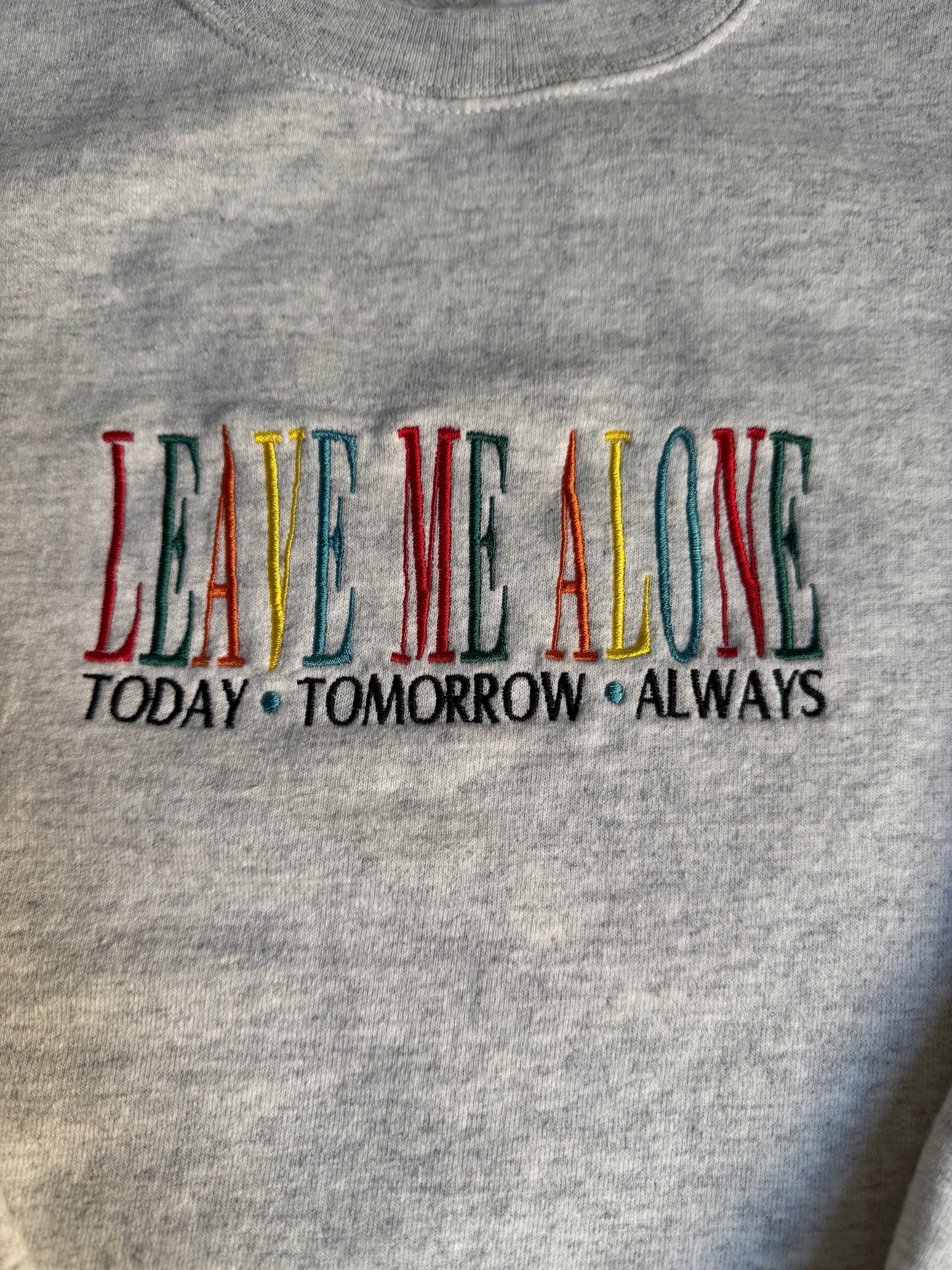 Leave Me Alone sweatshirt