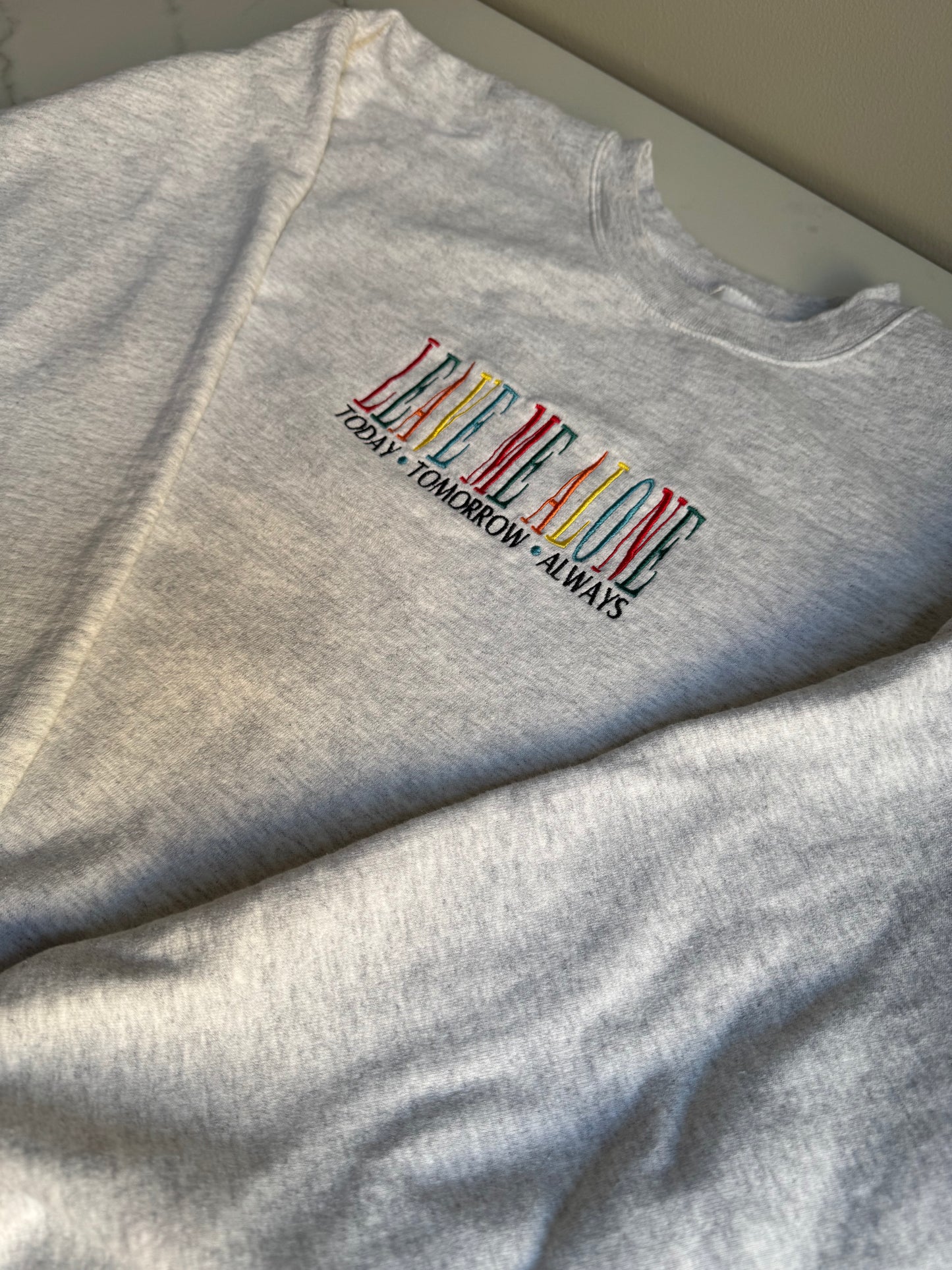 Leave Me Alone sweatshirt