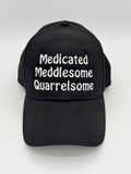 Medicated, Meddlesome, and Quarrelsome Hat